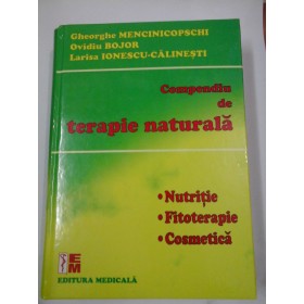 COMPENDIU DE TERAPIE NATURALA - G. Mencinicopschi; O. Bojor; L.Ionescu-Calinesti